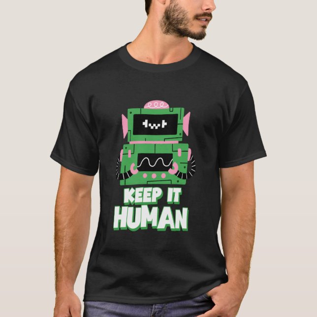 Keep It Human (Anti Ai Statement & Robot Graphic) T-Shirt (Front)