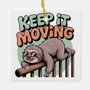 Keep It Moving Ceramic Ornament