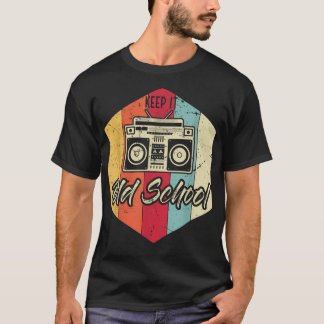Keep It Old School Hip-Hop Music Rap Hip-Hopper 80 T-Shirt