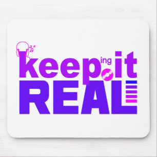 Keep It Real mousepad