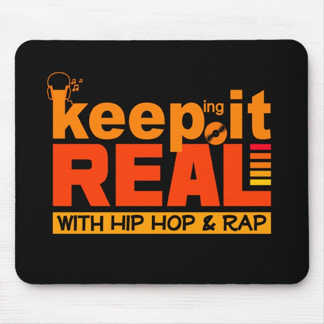 Keep It Real with hip hop mousepad (Front)