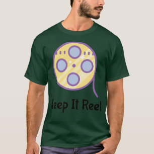 Keep It Reel Funny Pun Film Reel for Filmmakers T-Shirt