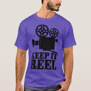 Keep It Reel Movie Director Film Camera Funny T-Shirt