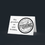 **KEEP IT REEL** ON **GRANDSON'S BIRTHDAY** CARD<br><div class="desc">Does he LIKE TO FISH and do you want to say HAPPY BIRTHDAY in style?  Then here is THE card.  THANKS for stopping by one of my eight stores!!!!</div>