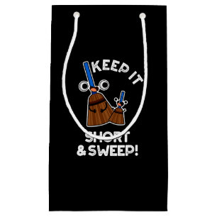 Keep It Short And Sweep Funny Broom Pun Dark BG Small Gift Bag