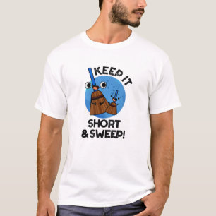 Keep It Short And Sweet Cute Broom Pun T-Shirt
