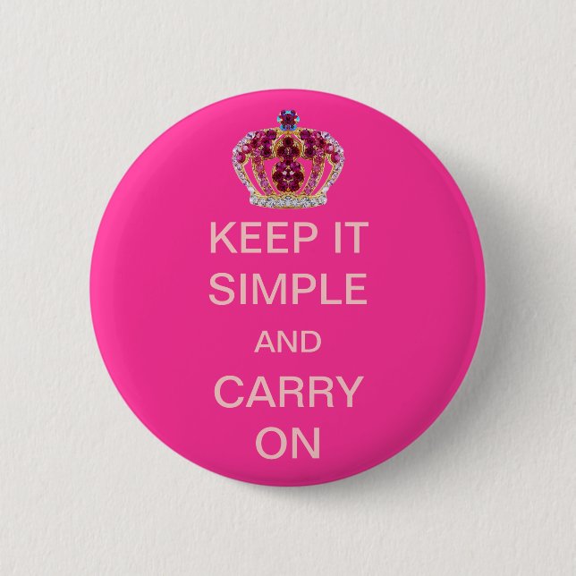 Keep it Simple and Carry On Pink Crown 2 Inch Round Button (Front)