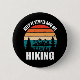 Keep It Simple And Go Hiking 2 Inch Round Button