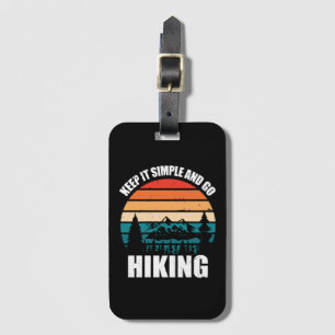 Keep It Simple And Go Hiking Luggage Tag