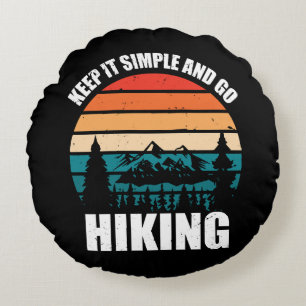 Keep It Simple And Go Hiking Round Pillow