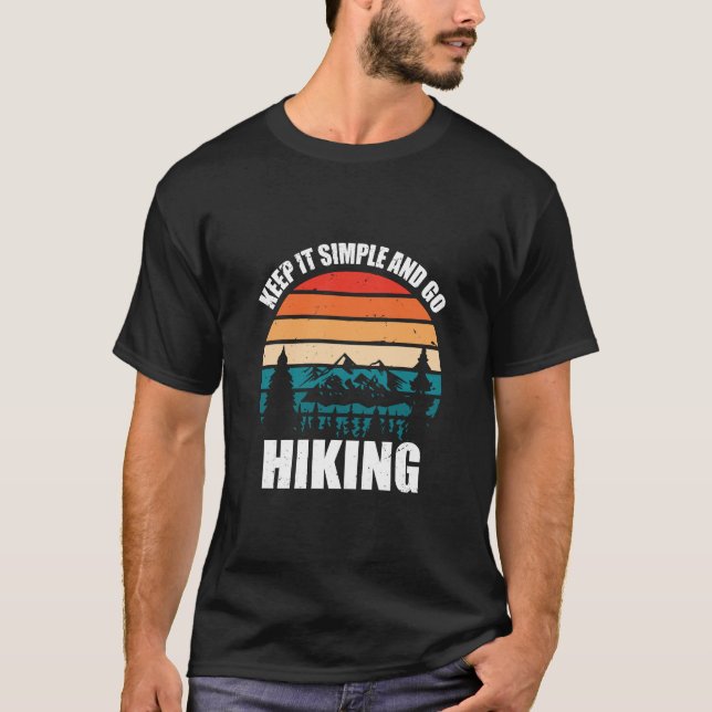 Keep It Simple And Go Hiking T-Shirt (Front)