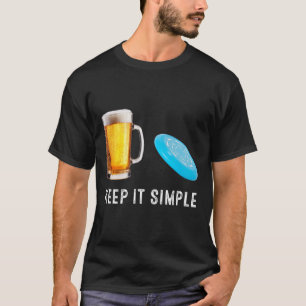 Keep It Simple Beer And Disc Golf Funny Common T-Shirt