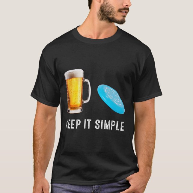 Keep It Simple Beer And Disc Golf Funny Common  T-Shirt (Front)