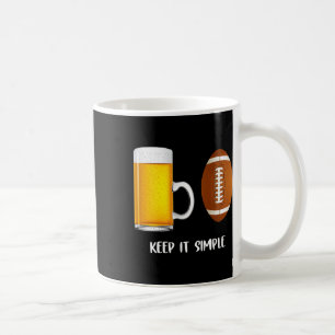 Keep It Simple Beer College Football Funny Common  Coffee Mug