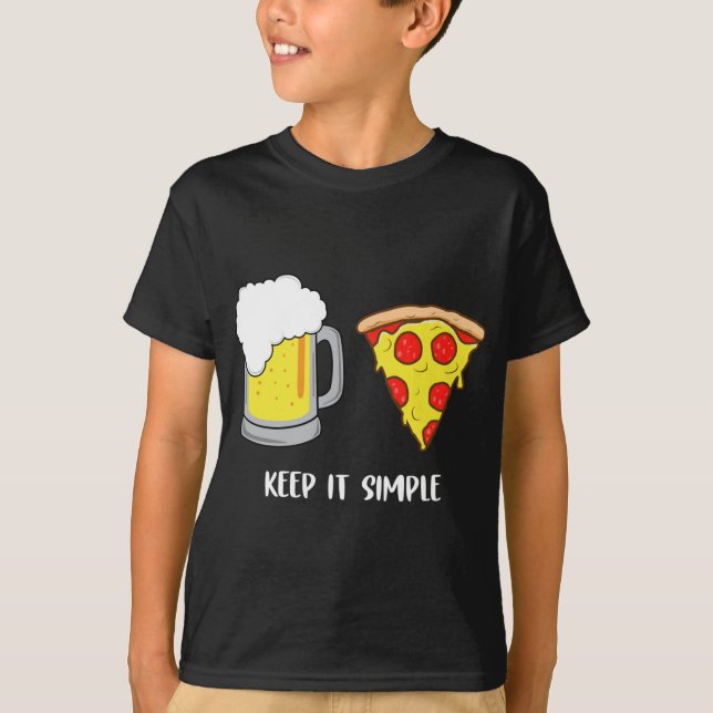 Keep It Simple Beer Pizza Funny Common T-Shirt (Front)