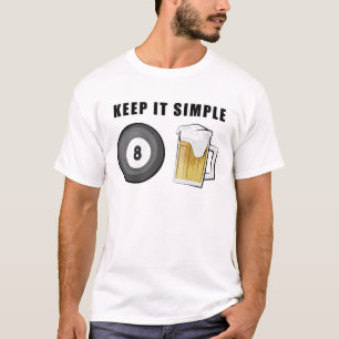 Keep It Simple - Billiard and Beer T-Shirt