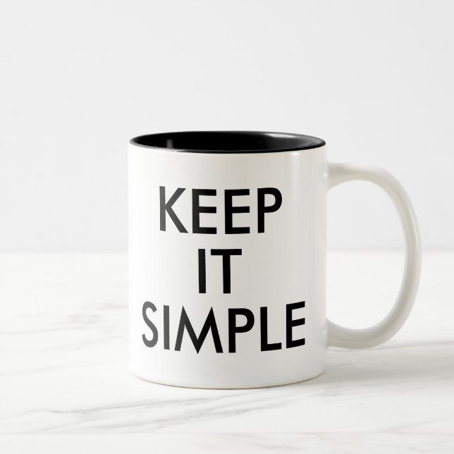 Keep it Simple | Funny Humor Joke Slogan Mug (Right)