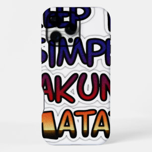 Keep It Simple Hakuna Matata Art Print iPhone 16 Pro Max Case