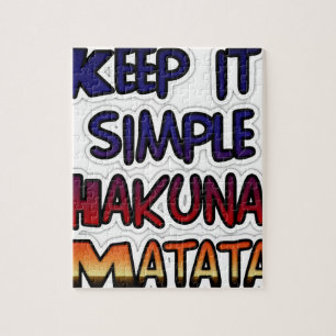 Keep It Simple Hakuna Matata Art Print Jigsaw Puzzle