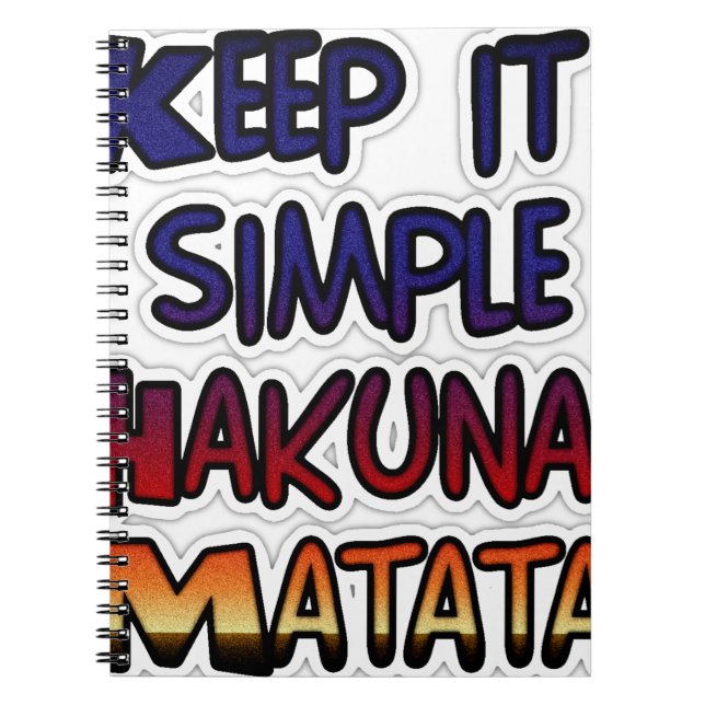 Keep It Simple Hakuna Matata Art Print Notebook (Front)