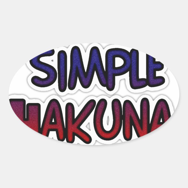 Keep It Simple Hakuna Matata Art Print Oval Sticker (Front)