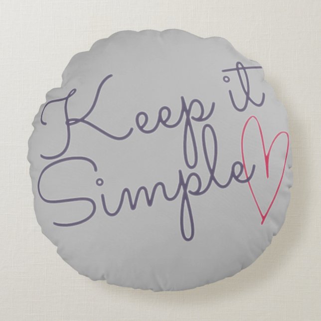 Keep it simple round pillow (Front)