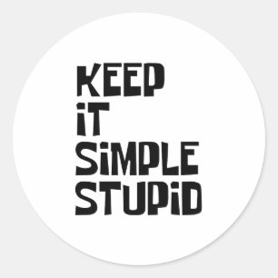 Keep It Simple Stupid Classic Round Sticker