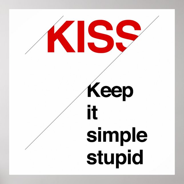 Keep it Simple Stupid - Poster Print (Devant)