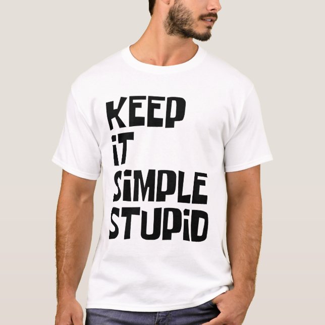 Keep It Simple Stupid T-Shirt (Front)