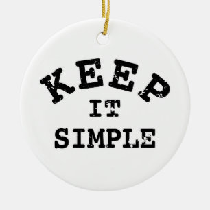 Keep It Simple Typography Ceramic Ornament