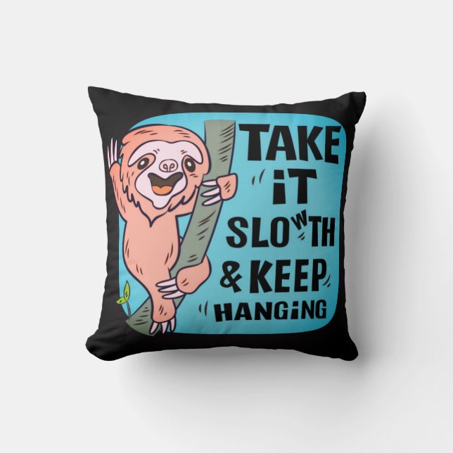 Keep It Slowth And Keep Hanging Throw Pillow (Front)