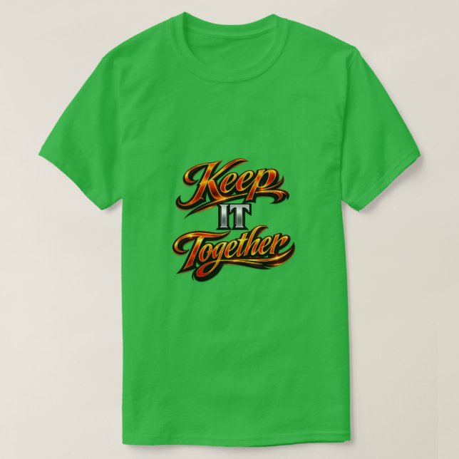 Keep It Together T-Shirt (Design Front)