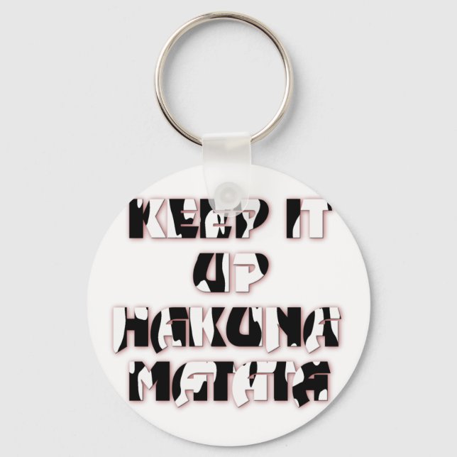 Keep It Up / Hakuna Matata Art Print Keychain (Front)