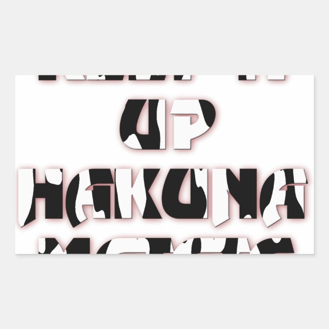 Keep It Up / Hakuna Matata Art Print Sticker (Front)