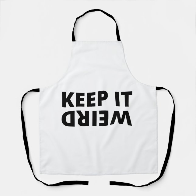Keep it weird apron (Front)
