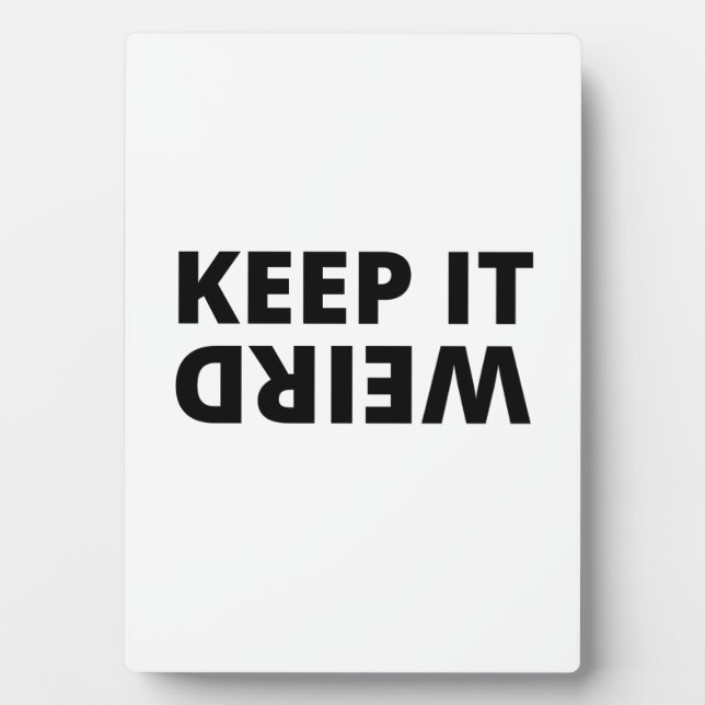 Keep it weird plaque (Front)