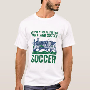 Keep It Weird Play It Fast Portland Soccer T-Shirt