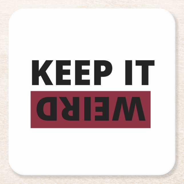 Keep it weird square paper coaster (Front)