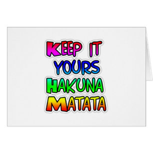Keep It Yours Hakuna Matata Art Print