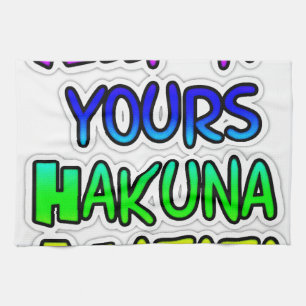 Keep It Yours Hakuna Matata Art Print Kitchen Towel