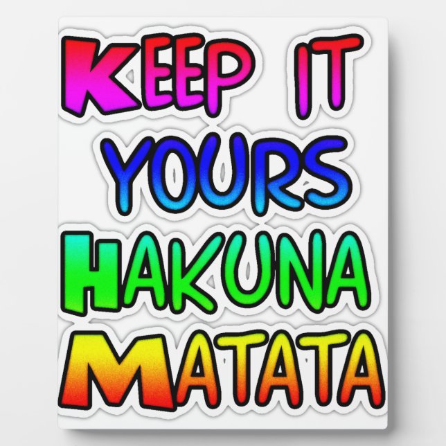 Keep It Yours Hakuna Matata Art Print Plaque (Front)