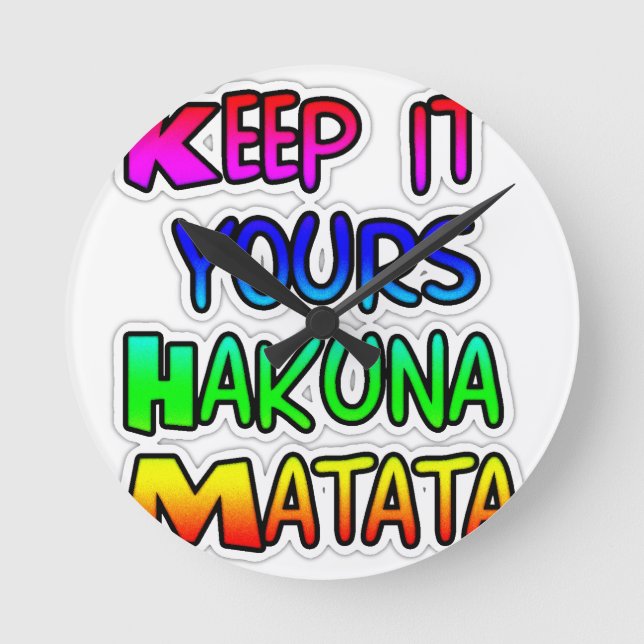 Keep It Yours Hakuna Matata Art Print Round Clock (Front)