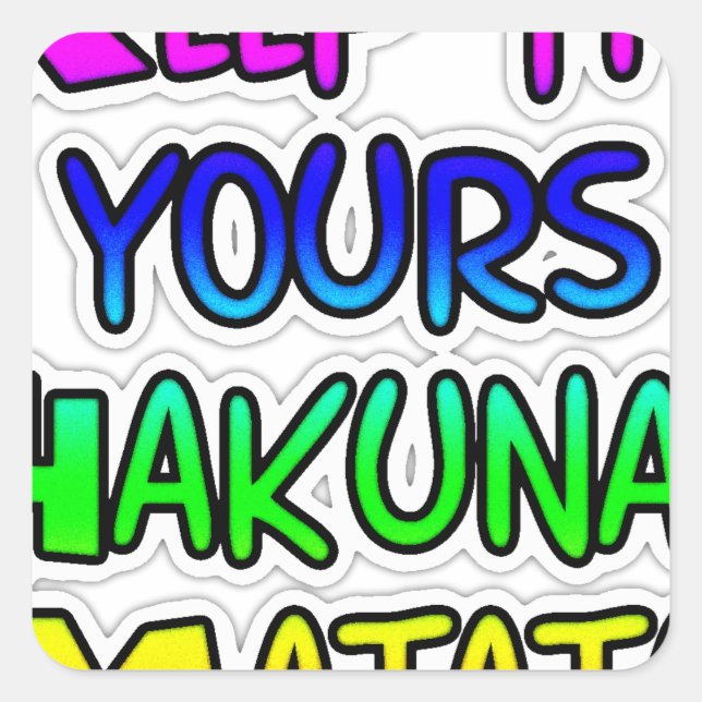 Keep It Yours Hakuna Matata Art Print Square Sticker (Front)