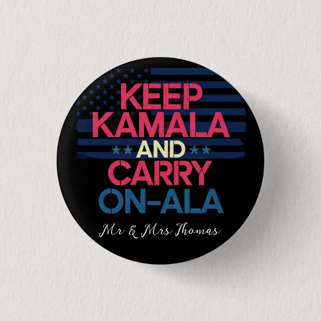 Keep Kamala and Carry On Ala A Bold Statement  1 Inch Round Button (Front)