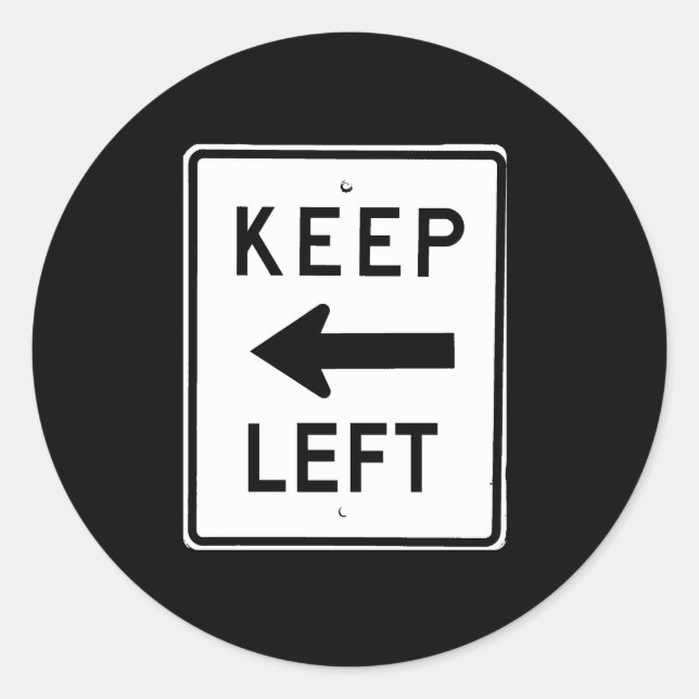 KEEP LEFT SIGN CLASSIC ROUND STICKER (Front)