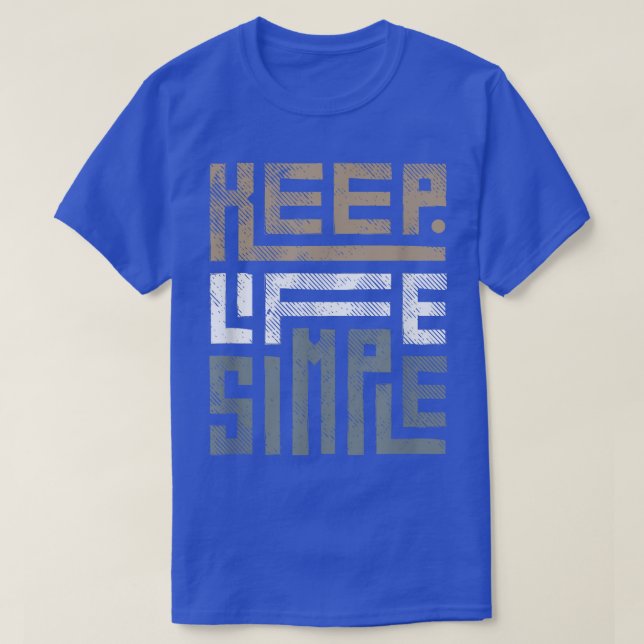 Keep Life Simple Inspirational Positive Mental Hea T-Shirt (Design Front)