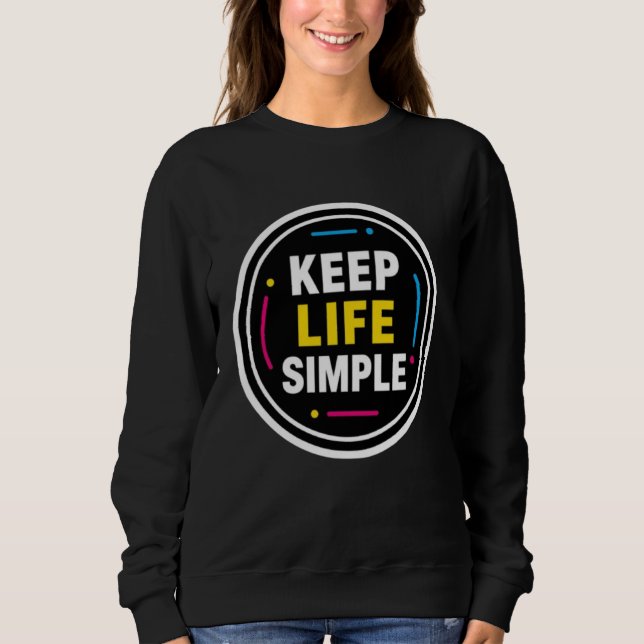 Keep Life Simple Minimalist Black Graphic Sweater (Front)