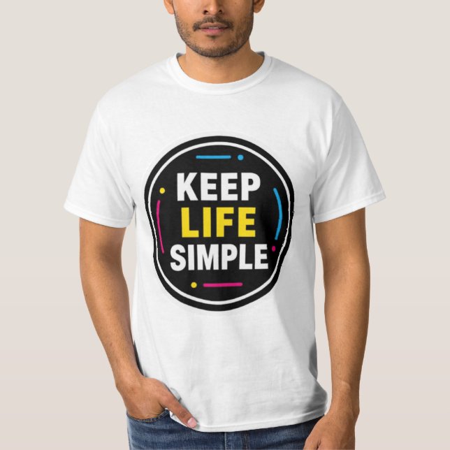 Keep Life Simple Minimalist Graphic T-Shirt (Front)
