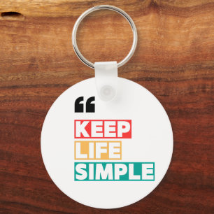 Keep Life Simple, Stay Away from Drama Keychain