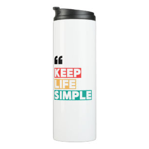Keep Life Simple, Stay Away from Drama Thermal Tumbler